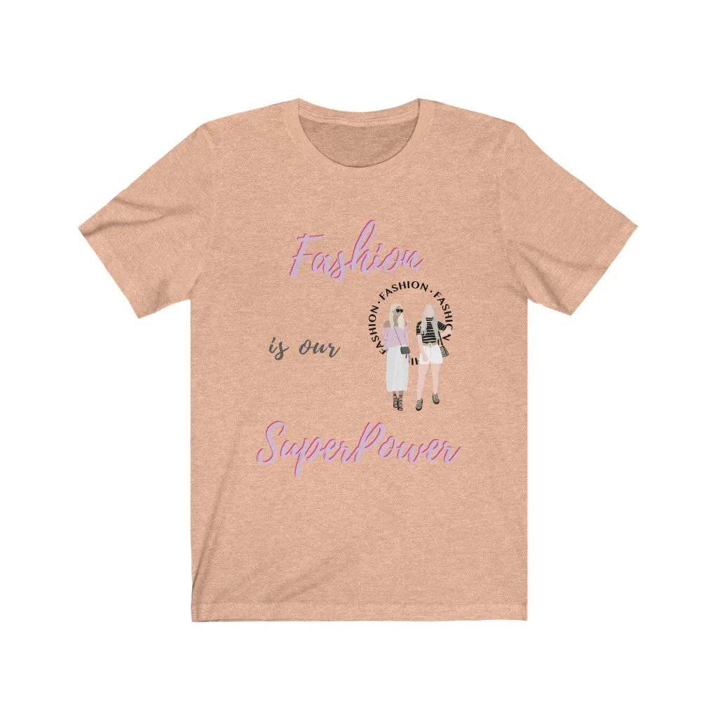 Fashion is My Superpower Tee