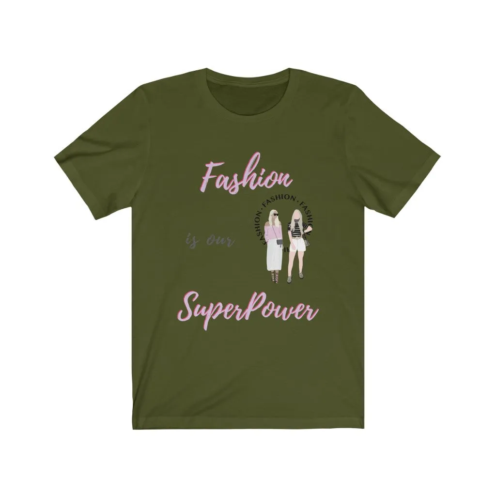 Fashion is My Superpower Tee