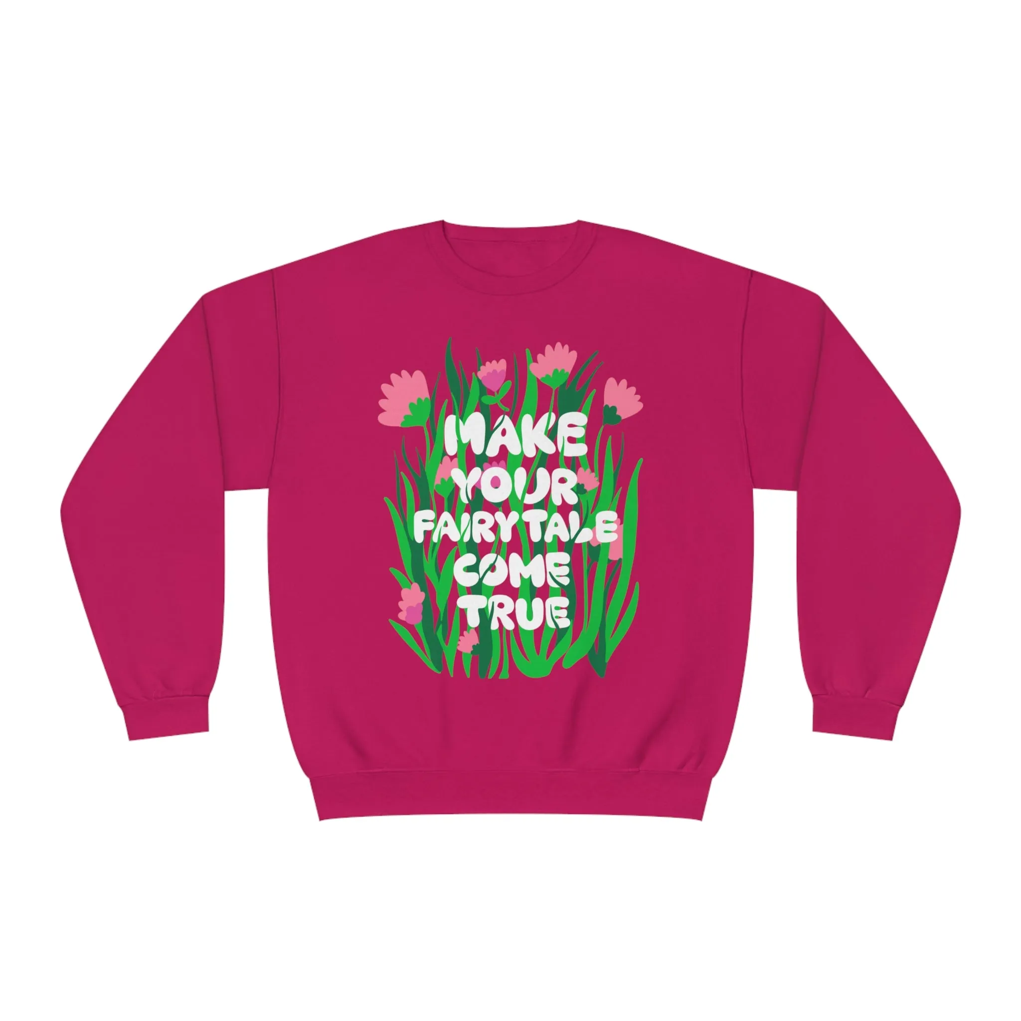 MAKE YOUR FAIRYTALE COME TRUE- CREWNECK