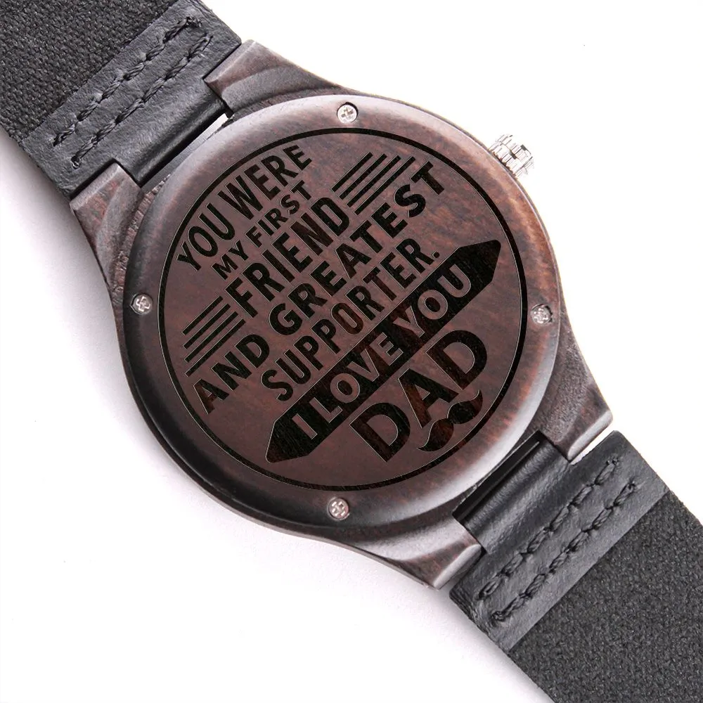 You Were My First Friend, Gift for Dad, Father's Day Gift Engraved Wooden Watch